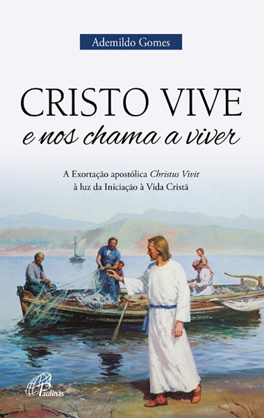 Cristo vive e nos chama a viver