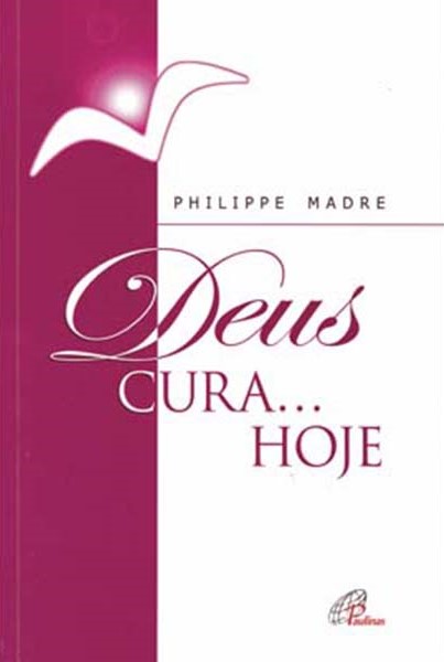 Deus cura... hoje