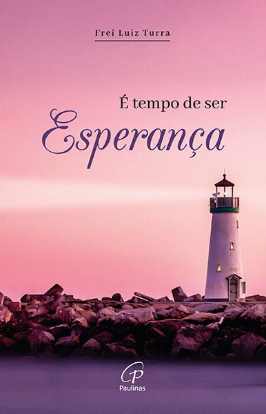 É tempo de ser esperança