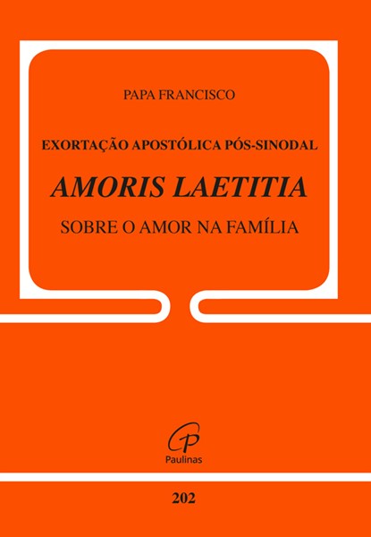 Exortação apostólica pós-sinodal Amoris Laetitia sobre o amor na família