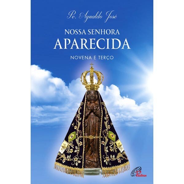 Nossa Senhora Aparecida: novena e ter&ccedil;o